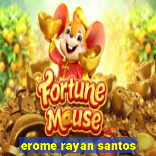 erome rayan santos